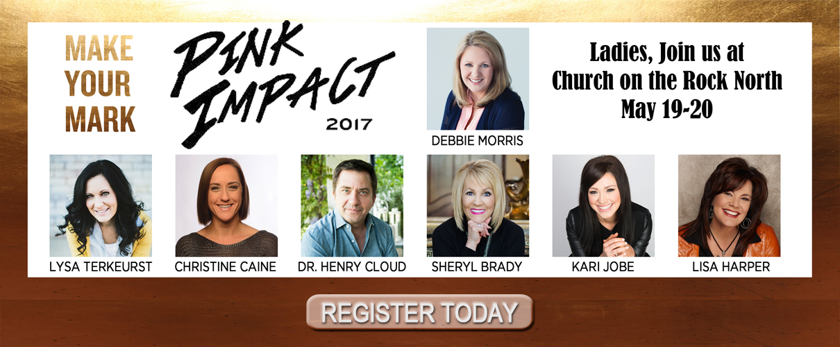 Church on the Rock North Pink IMPACT 2017 Women’s Conference Day 1 of 2